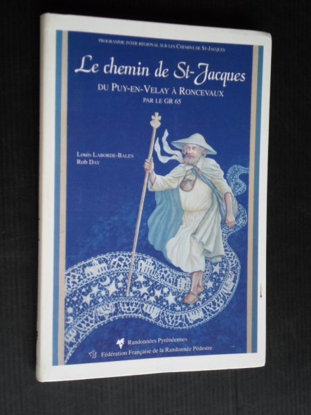 Laborde-Balen, Louis & Rob Day - Le Chemin de St-Jacques [Santiago de Compostella], Du Puy-en-Velay à Roncevaux par le GR65