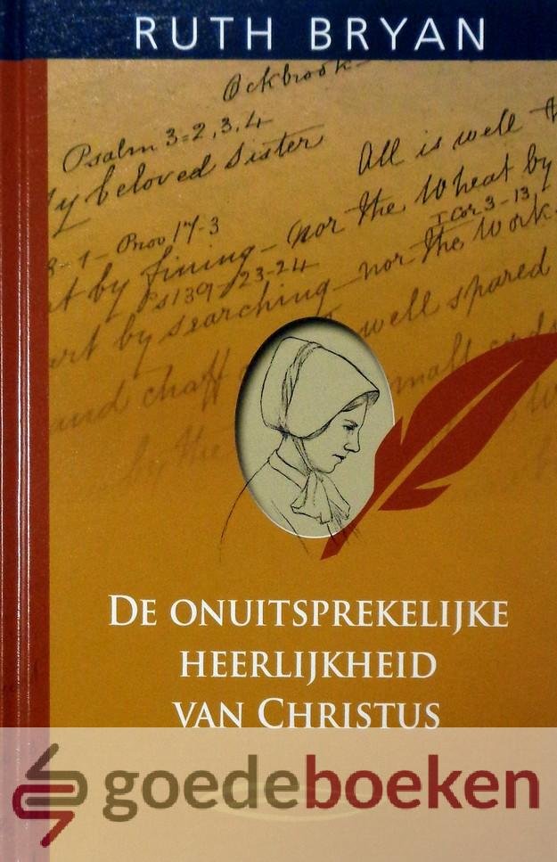 Bryan, Ruth - De onuitsprekelijke heerlijkheid van Christus *nieuw* --- Deel 2