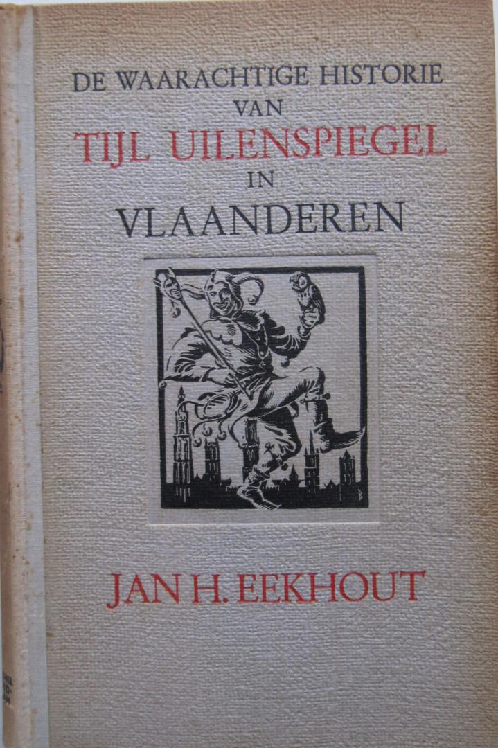 Eekhout, Jan H. - De waarachtige historie van Tijl Uilenspiegel in Vlaanderen
