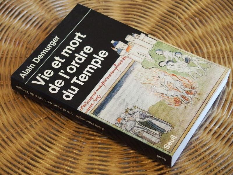 Demurger A. - Vie et mort de l'Ordre du Temple 1118-1314