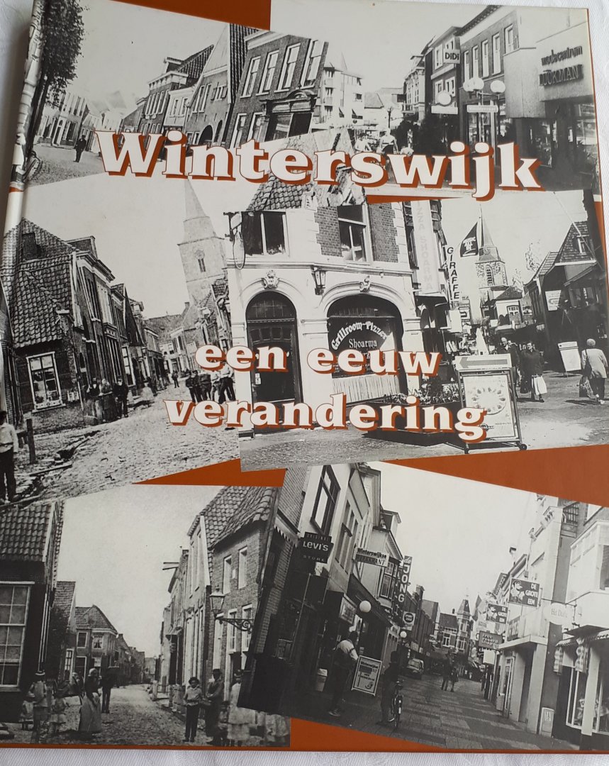 PELETIER, Wim - Winterswijk een eeuw verandering deel 1