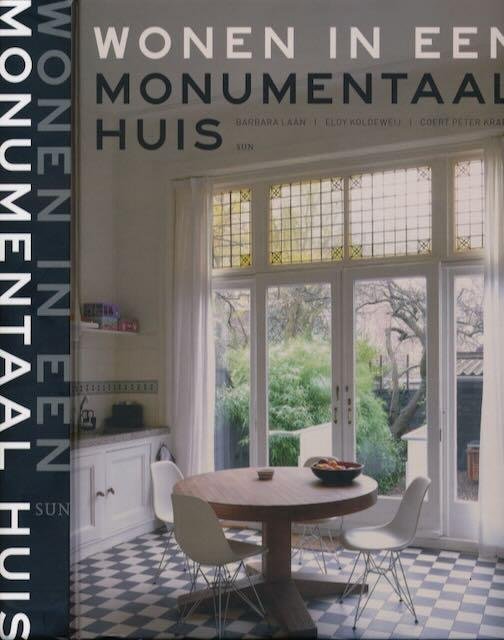 Laan, Barbara (samenstelling, red.) - Wonen in een monumentaal huis: 1875-1945, toen en nu
