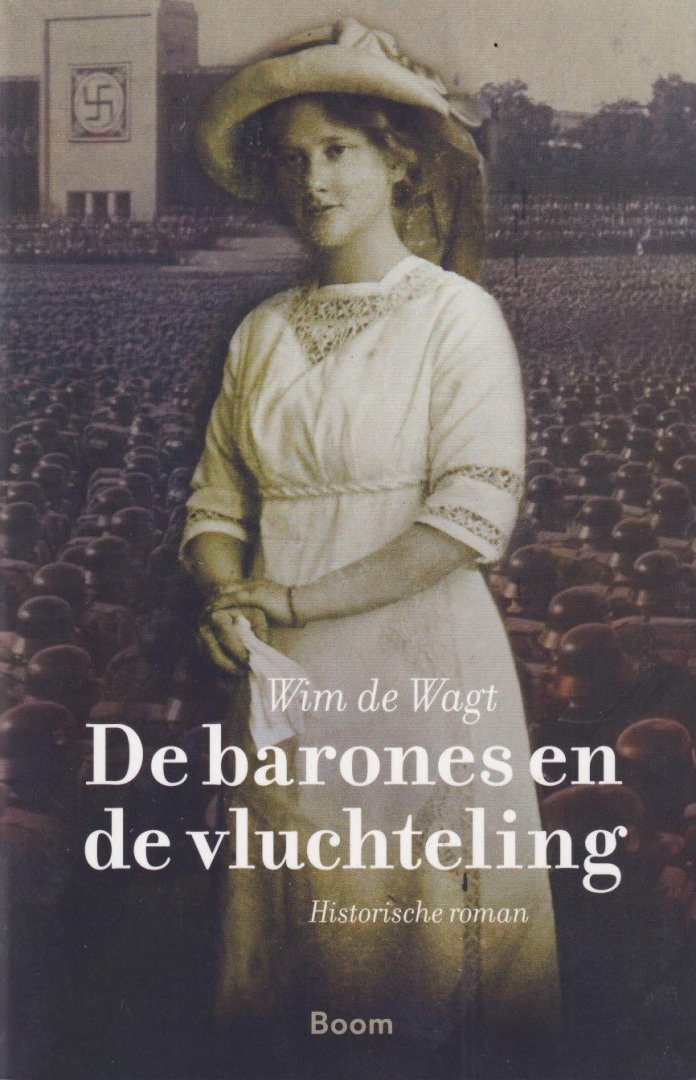 Wagt, Wim de - De barones en de vluchteling. Historische roman