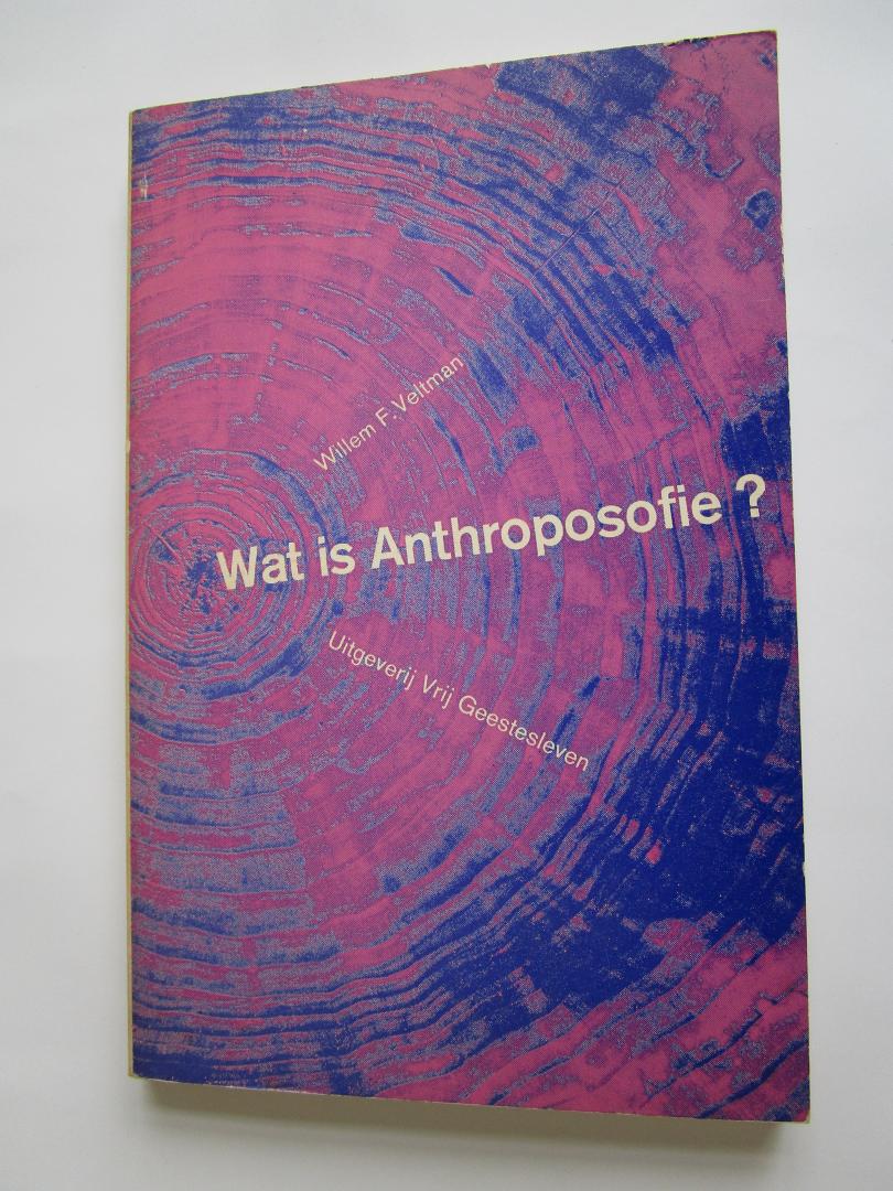 Veltman, Willem F. - Wat is anthroposofie ?