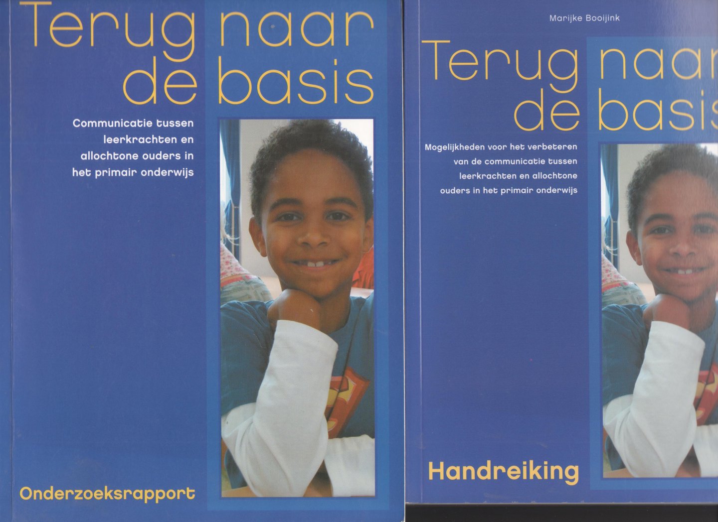 Booijink, Marijke - Terug naar de basis. Communicatie tussen leerkracht en allochtone ouders in het primair onderwijs. Twee delen: Onderzoeksrapport en Handreiking.