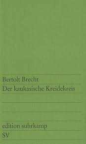 Brecht, Bertolt - Der Kaukische Kreidekreis