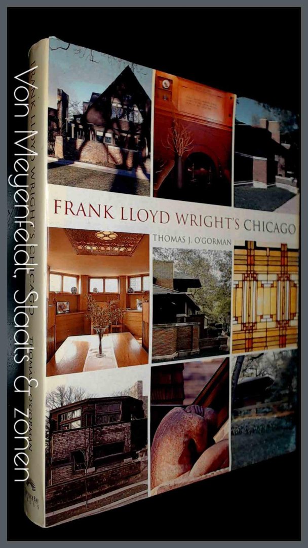 O'Gorman, Thomas J. - Frank LLoyd Wright's Chicago