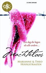 Marianne Hoogstraaten ; Theo Hoogstraaten - Machteloos