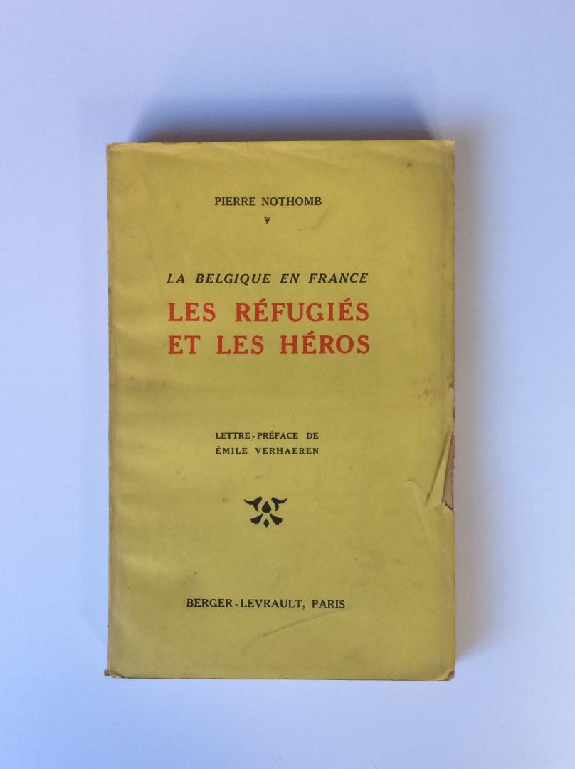 Nothomb, Pierre - La Belgique en France: Les réfugiés et les héros