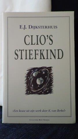 Dijksterhuis, E. J., - Clio's stiefkind.