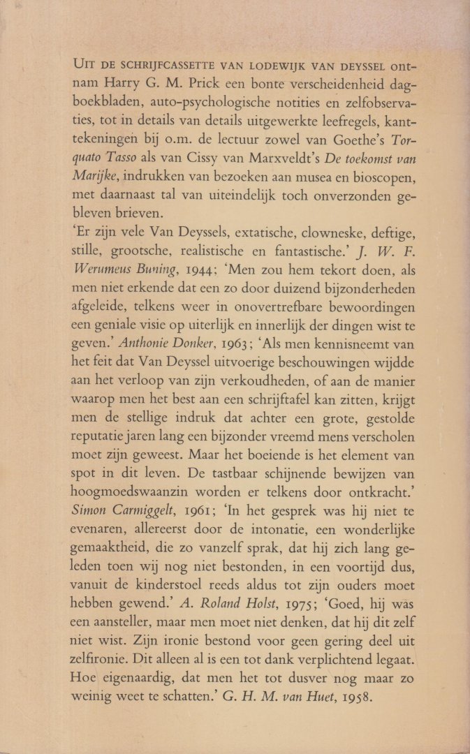 Deyssel (pseudoniem van Karel Joan Lodewijk Alberdingk Thijm (September 22, 1864, Amsterdam - January 26, 1952), Lodewijk van - Uit de schrijfcassette van Lodewijk van Deyssel. Ontnomen, ingeleid en van aantekeningen voorzien door Harry G.M. Prick - Met tot in details van details uitgewerkte leefregels