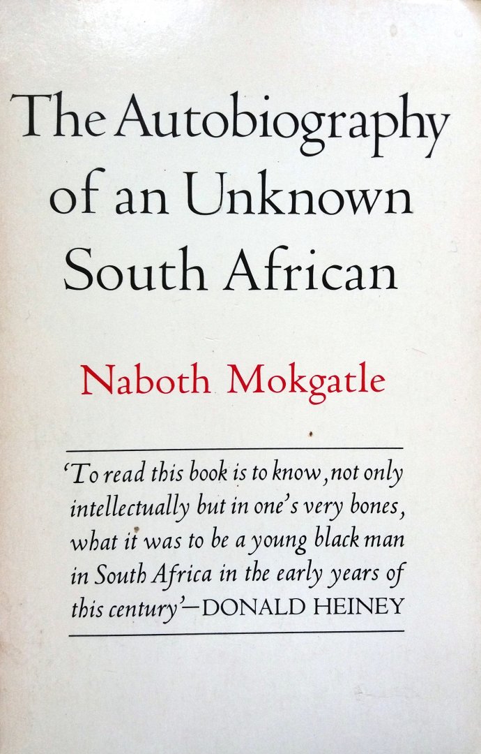 Mokgatle, Naboth - The Autobiography of an Unknown South African (ENGELSTALIG)