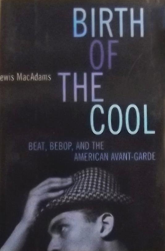 MacAdams, Lewis - Birth of the Cool / Beat, Bebop, and the American Avant Garde