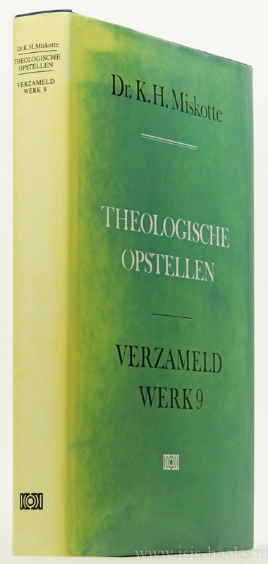 MISKOTTE, K.H. - Theologische opstellen. Verzorgd door J.T. Bakker, H.C. van der Sar.