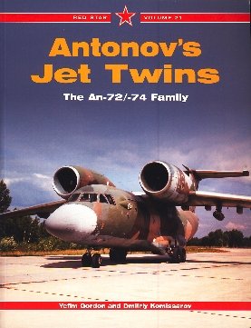 GORDON, Yefim & Dmitriy KOMISSAROV - Antonov's Jet Twins - The An-72/-74 Familiy (Red Star volume 21)