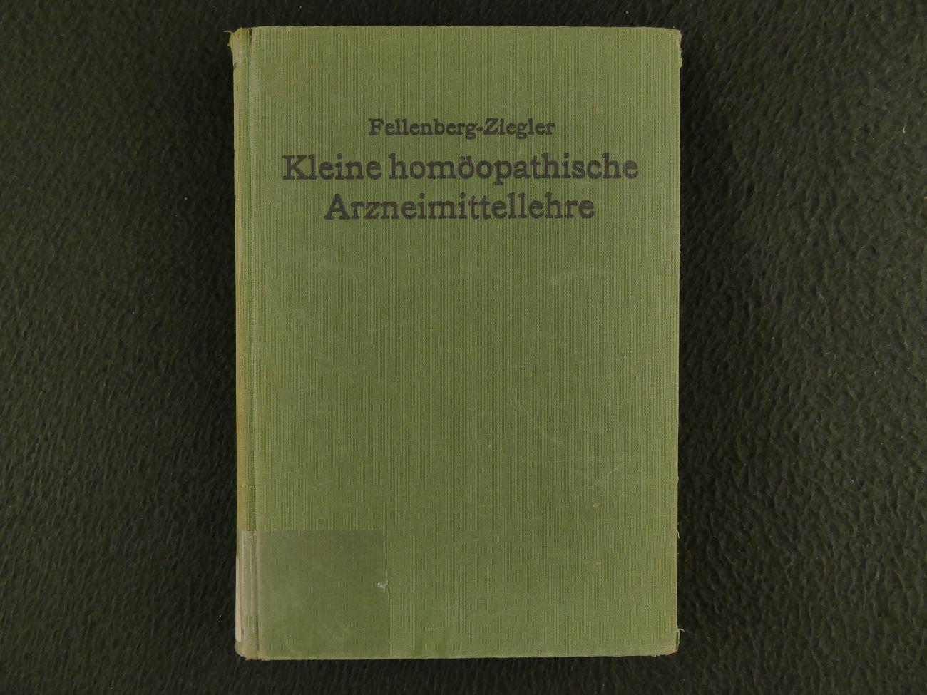 Fellenberg - Ziegler, A. v. - Kleine homöopathische Arzneimittellehre