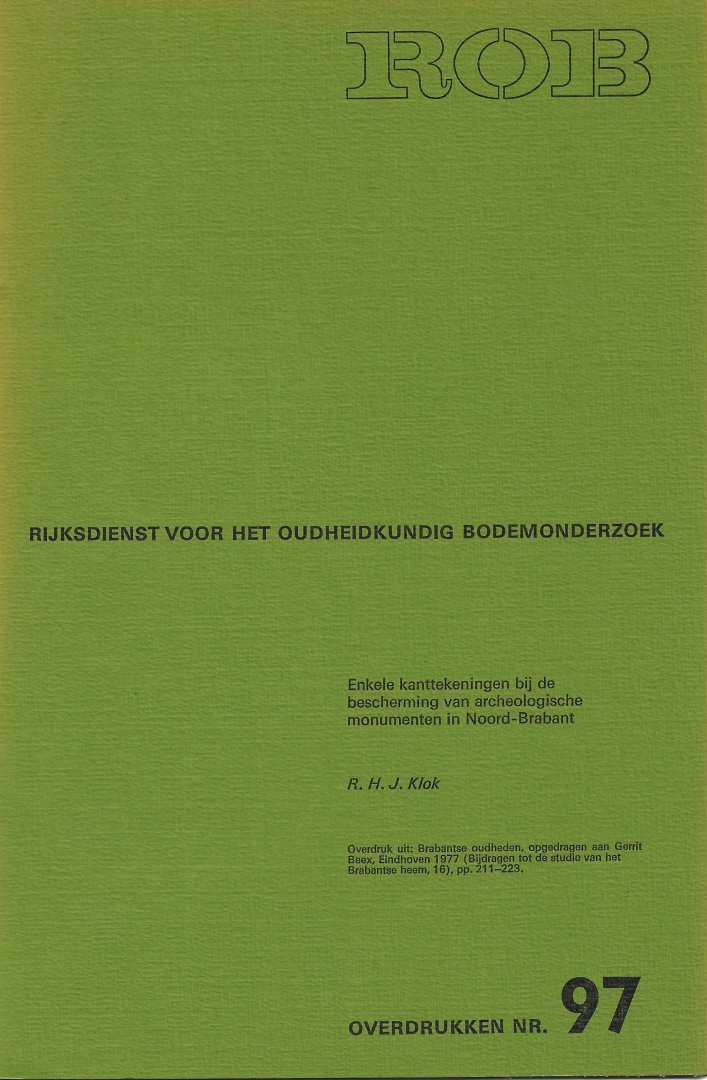 KLOK, R.H.J. - Enkele kanttekeningen bij de bescherming van archeologische monumenten in Noord-Brabant.