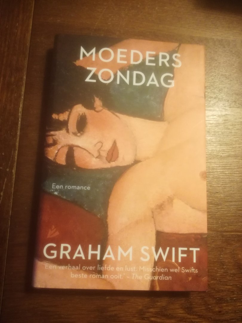 Swift, Graham - Moeders zondag / een romance