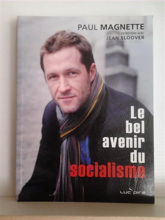 MAGNETTE Paul, [entretiens avec Jean Sloover] - Le bel avenir du socialisme