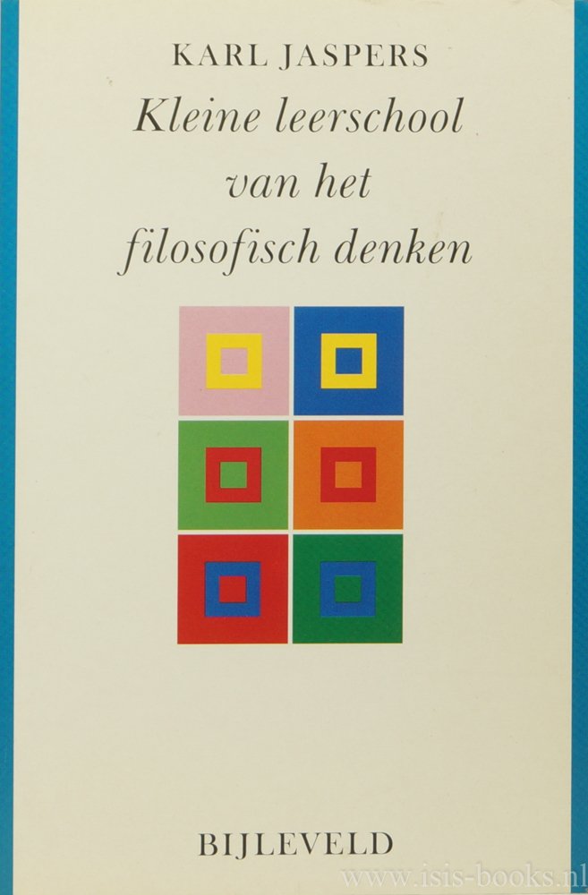 JASPERS, K. - Kleine leerschool van het filosofisch denken. Vertaald door P. Beers.