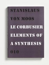 Le Corbusier - elements of a synthesis