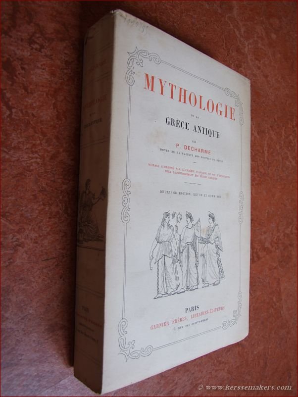 DECHARME, P. - Mythologie de la grèce antique. Seconde édition, revue et corrigée. (this is not a reprint but the original 1886 edition).