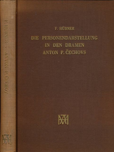 Hübner, F. - Die Personendarstellung in den Dramen Anton P. Cechovs.