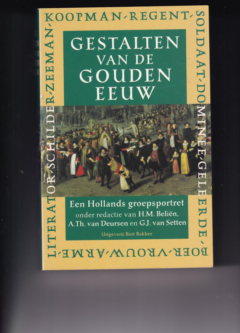 Beliën, H.M. A.TH. van Deursen en G.J. van Setten - Gestalten van de Gouden Eeuw, een Hollands groepsportret