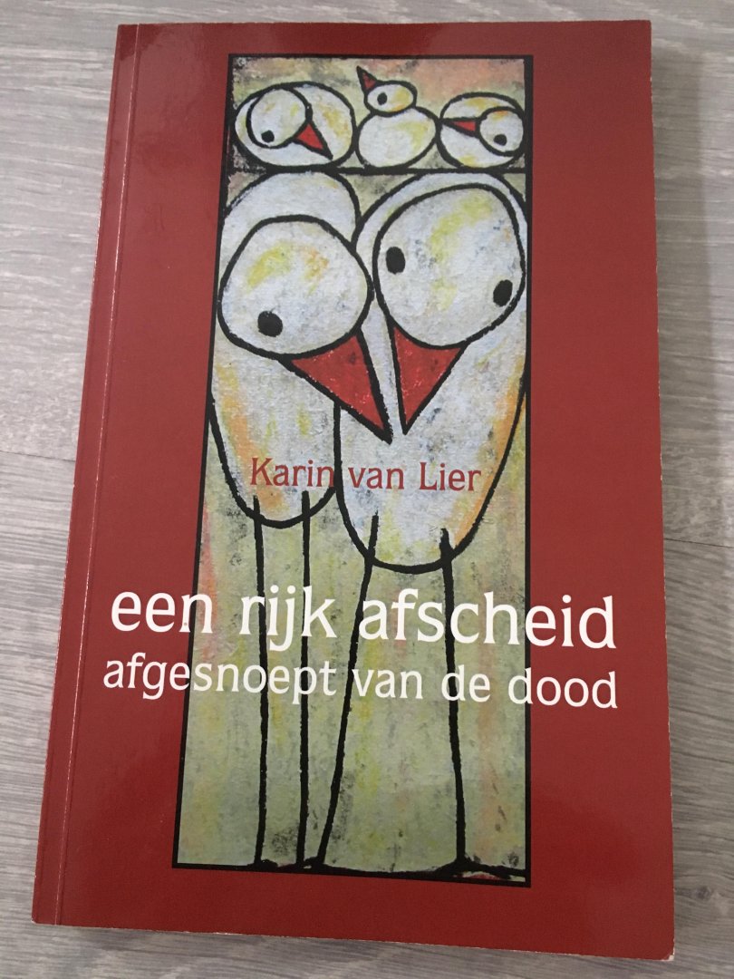 Lier, K. van - Een rijk afscheid, afgesnoept van de dood
