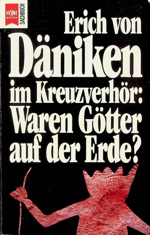 Däniken, Erich von - Erick van Däniken im Kreuzverhör: waren Götter auf der Erde?