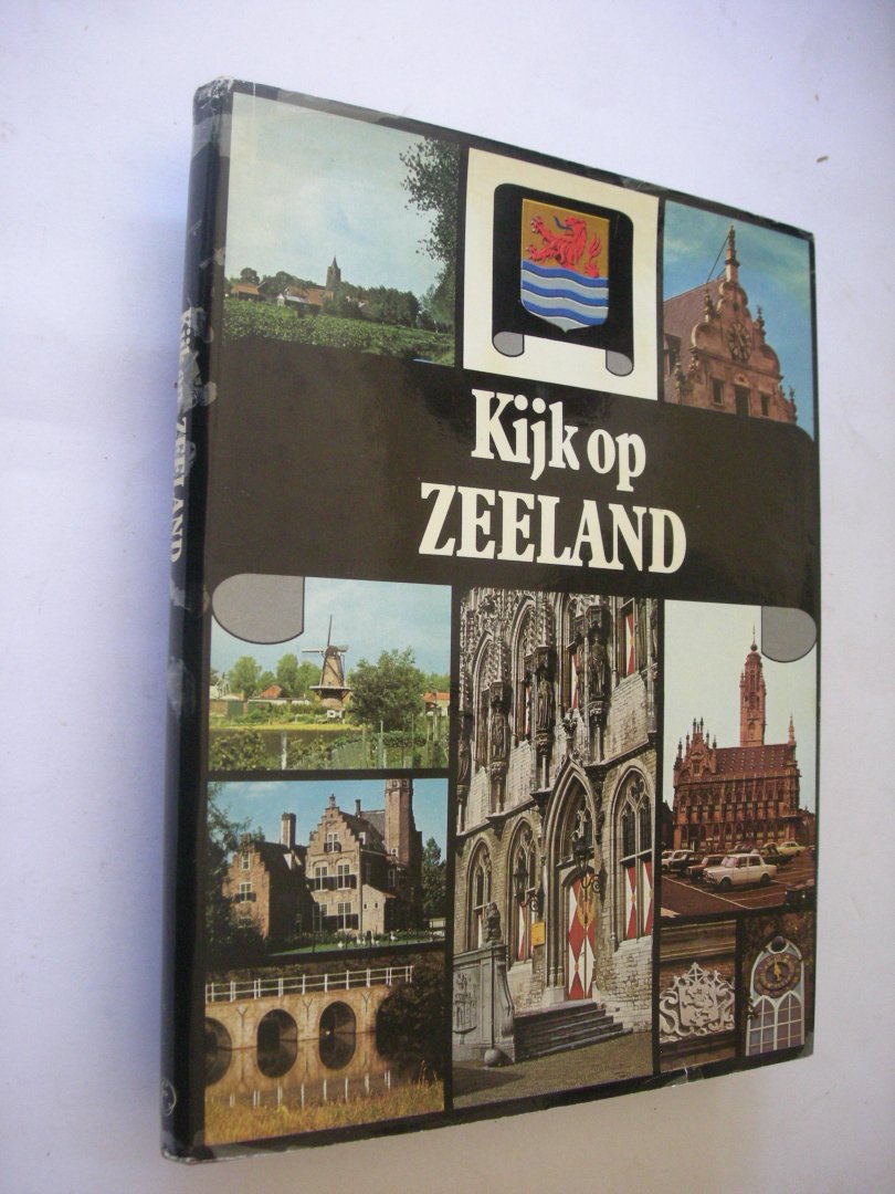 Bouws,T. tekst / Bins, P.G.inl. / Scherer, K. inl. en anderen fotografie - Kijk op Zeeland