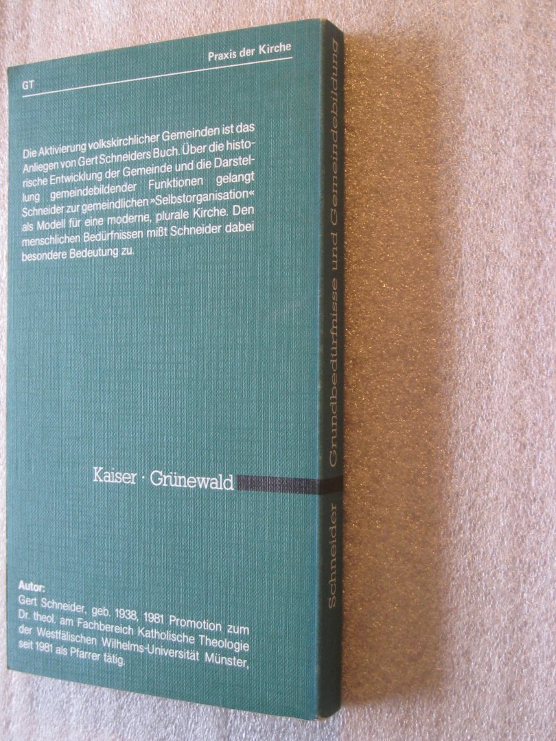 Schneider, G. - Grundbedürfnisse und Gemeindebildung / Soziale Aspekte für eine menschliche Kirche