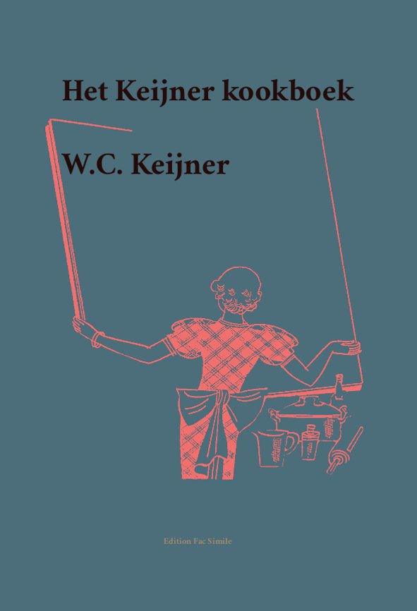 W.C. Keijner - Het Keijner kookboek, het kookboek voor Hollandsche, Chineesche en Inlandsche gerechten. Verschijnt 4-1-18