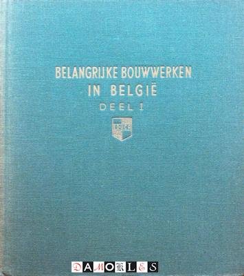  - Belangrijke Bouwwerken in België. Deel 1