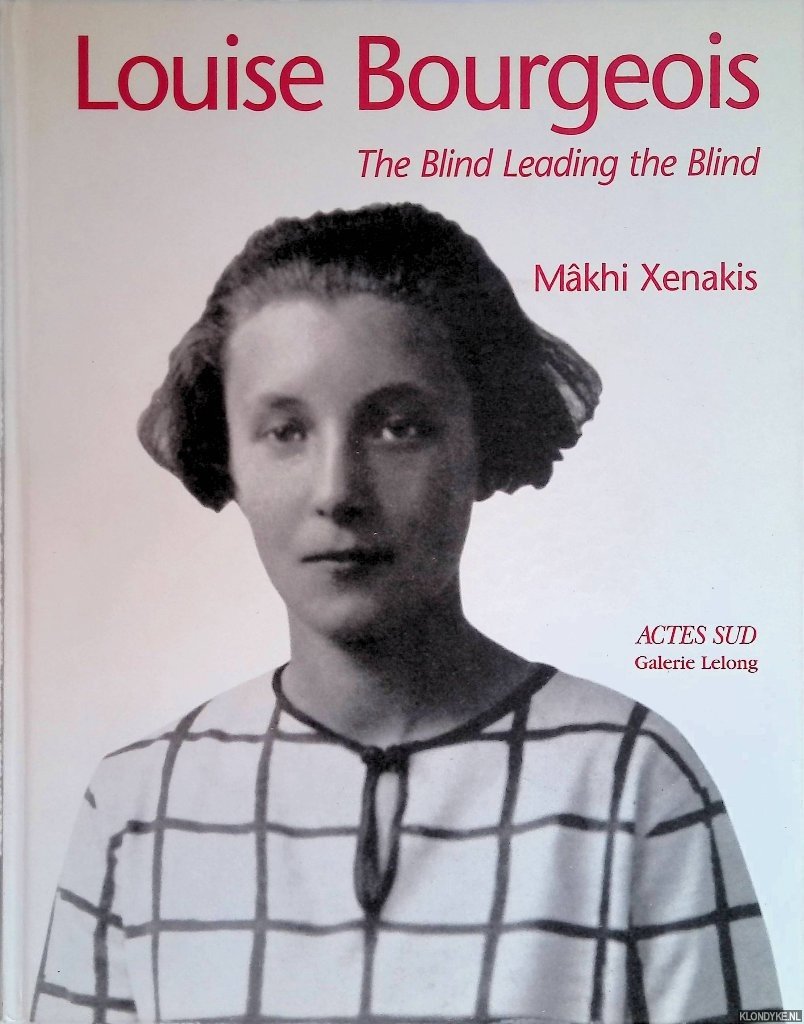 Xenakis, Makhi - Louise Bourgeois: The Blind Leading the Blind