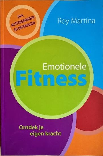 Martina, Roy - EMOTIONELE FITNESS. Ontdek je eigen kracht. Tips, achtergronden en oefeningen. CD’s em DVD ontbreken!