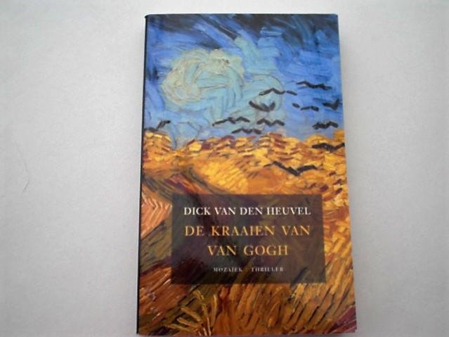 Heuvel, Dick van den - Thriller / de kraaien van Van Gogh
