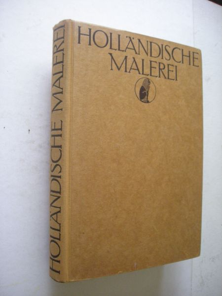 Roh, Franz - Hollandische Malerei, 200 Nachbildungen mit geschichtlicher Einfuhrung und Erlauterungen