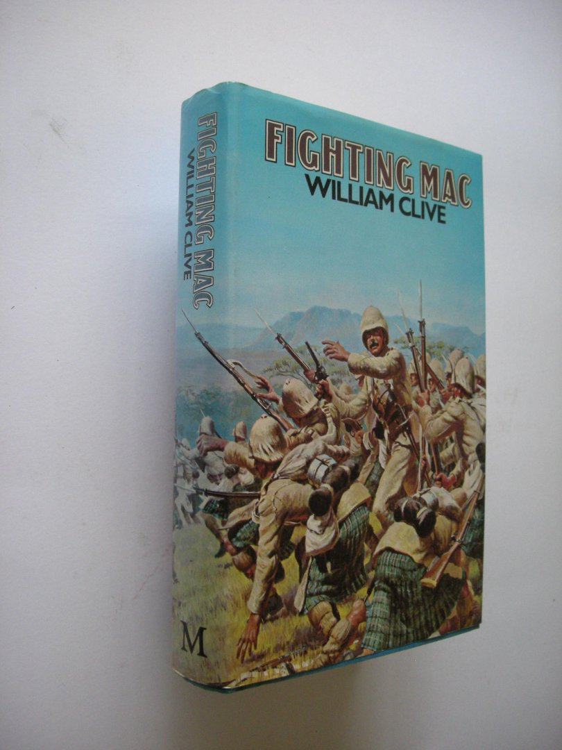 Clive, William - Fighting Mac (Victorian Hero in British wars 1870-1903)