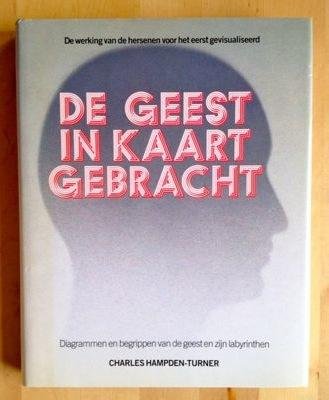 Hampden-Turner, Charles - DE GEEST IN KAART GEBRACHT. Diagrammen en begrippen van de geest en zijn labyrinthen.