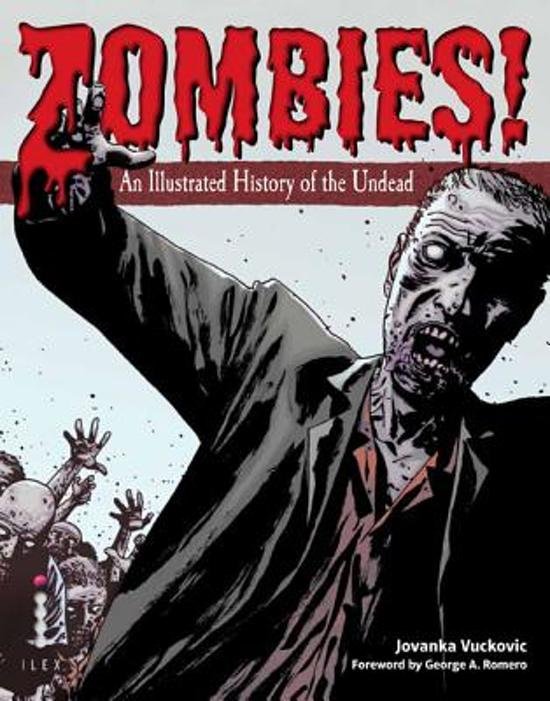 Vuckovic, Jovanka - Zombies! / An Illustrated History of the Undead