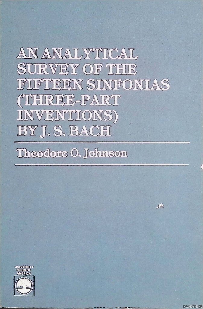 Johnson, Theodore O. - An Analytical Survey of the Fifteen Sinfonias (Three-Part Inventions By J.S. Bach)