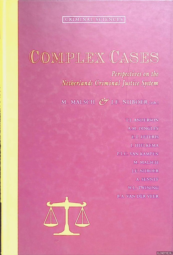 Malsch, M. & J.F. Nijboer 9editors) - Complex Cases: Perspectives on The Netherlands Criminal Justice System