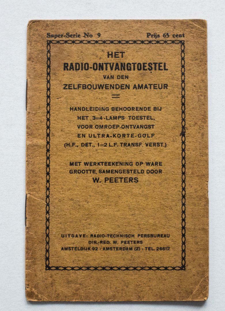 Peeters, W. - Het radio-ontvangtoestel van den zelfbouwenden amateur -Handleiding behoorende bij het 3-4 lamps toestel, voor omroep-ontvangst en ultra-korte-golf