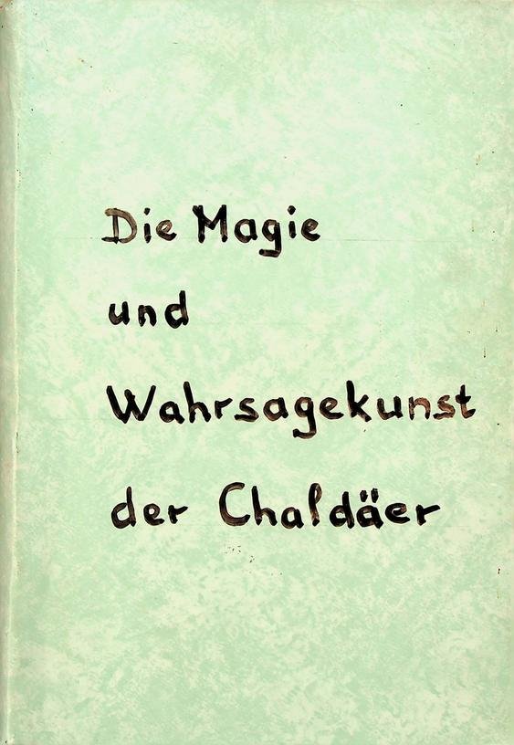 Lenormant, Francois - Die Magie und Wahrsagekunst der Chaldäer