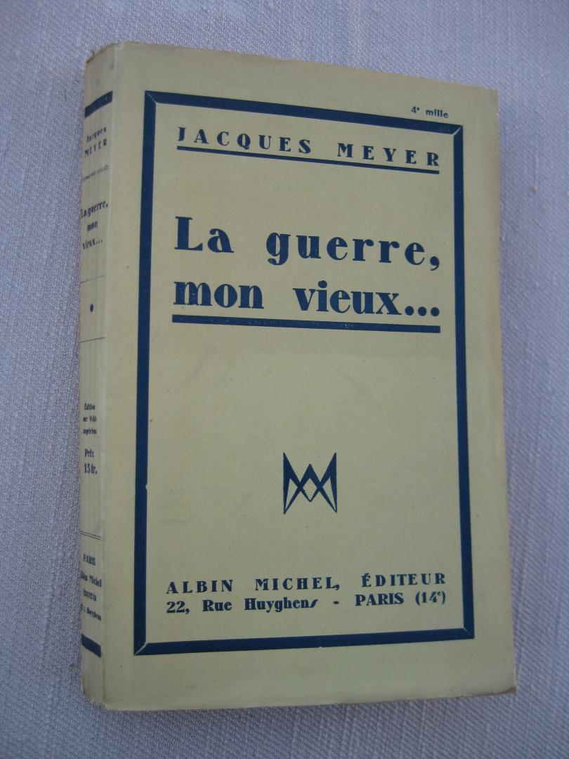 Meyer, Jacques - La guerre, mon vieux...