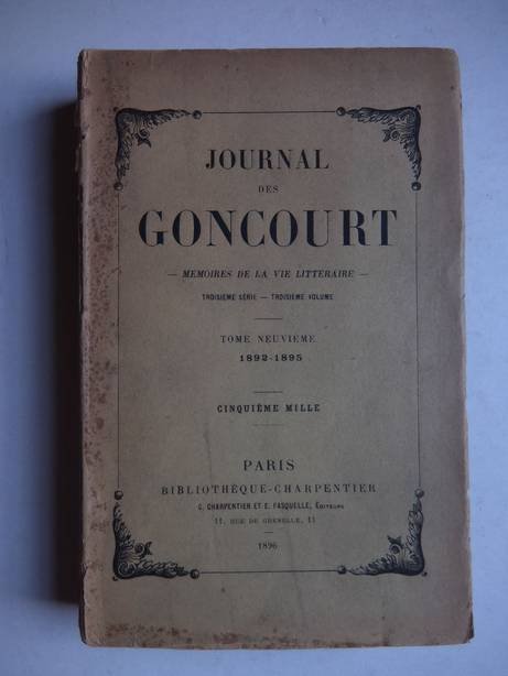 Goncourt, Edmond & Jules de. - Journal des Goncourt. Mémoires de la vie littéraire. Troisième série-troisième volume. Tome neuvième 1892-1895.