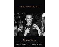 Tucker Max - Hilarity Ensues