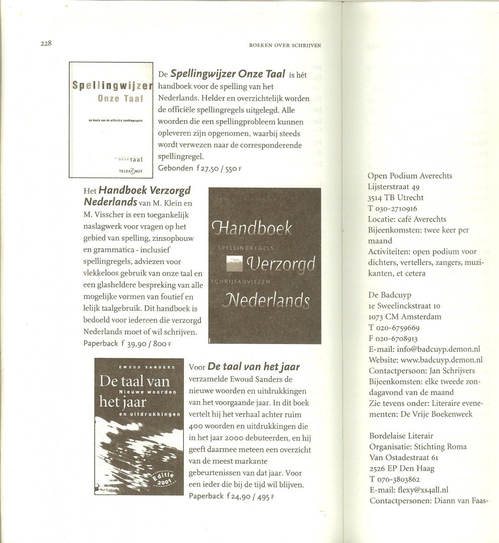 Stiller, Louis  en  S.van Vlerken  met  K. J. van Dijk  .. Typografie van Arjen  Oosterbaan - HANDBOEK voor SCHRIJVERS  ... is uw manuscript publiciabel - hoe vind u een uitgever  - hoe komt uw boek tot stand? - met 1000 handige namen en adressen.