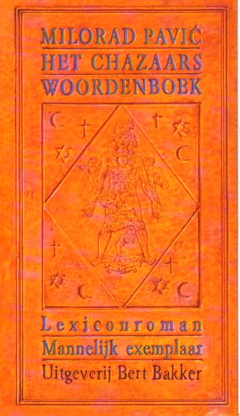 Pavic , Milorad . [ isbn 9789035107359 ] - Het Chazaars Woordenboek . ( Lexiconroman mannelijk exemplaar . ) Lexiconroman in 100.00 Woorden .